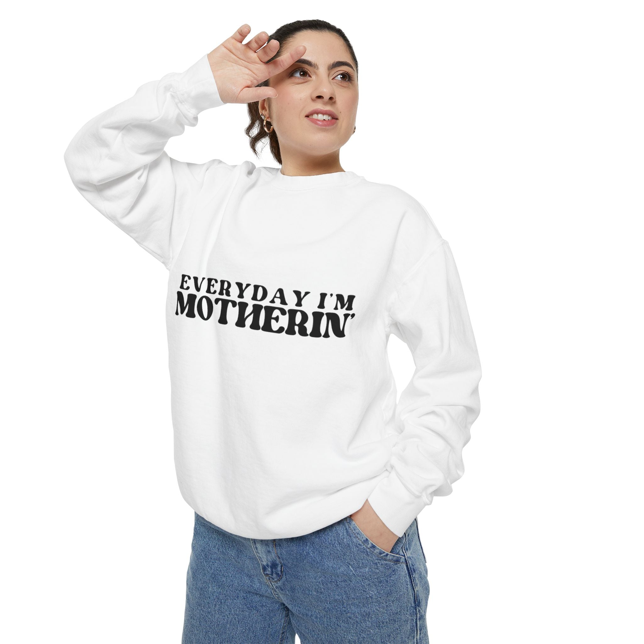 Everyday I'm Motherin Sweatshirt