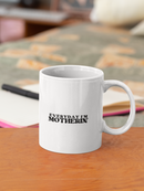 Everyday I’m Motherin' Accent Coffee Mug — Funny Mom Gift, 11/15oz