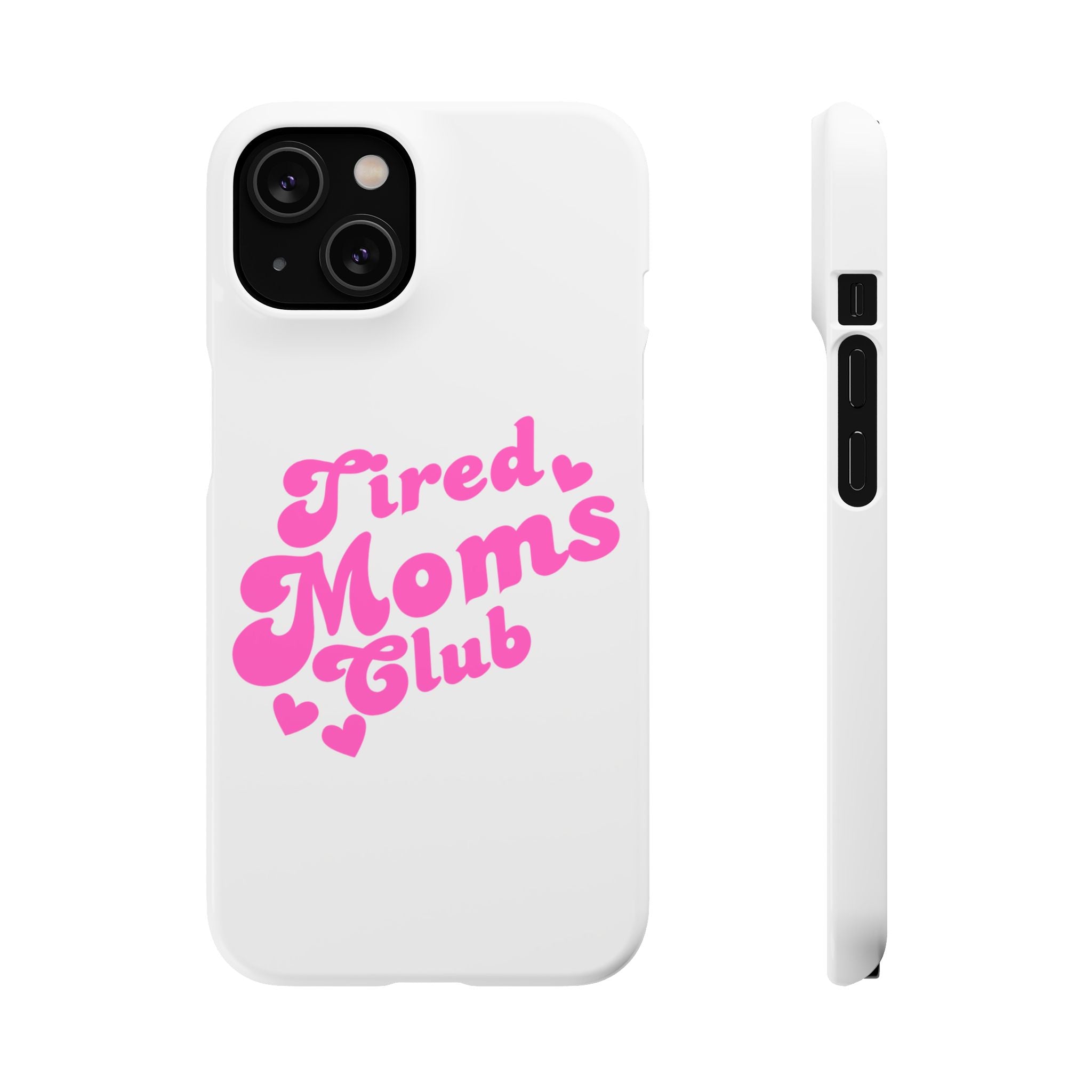 Tired Moms Club Phone Case — Cute Pink Script iPhone Snap Case for New Moms & Gifts