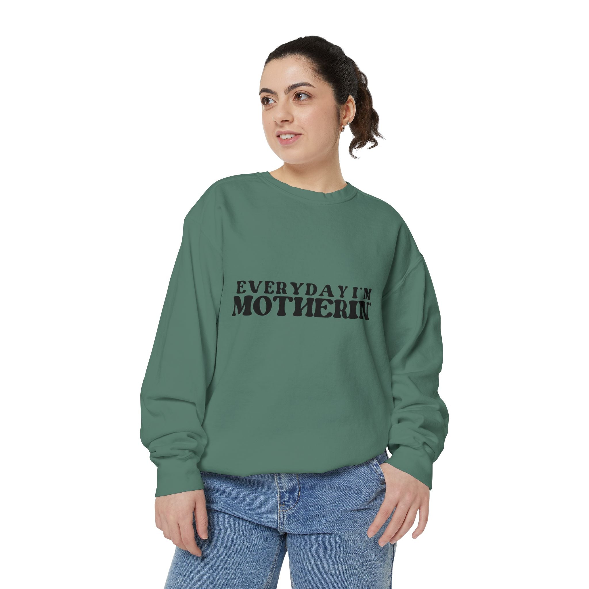 Everyday I'm Motherin Sweatshirt